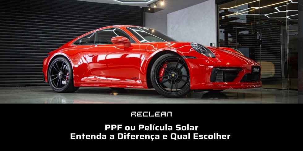 PPF ou Película Solar: Entenda a Diferença e Qual Escolher